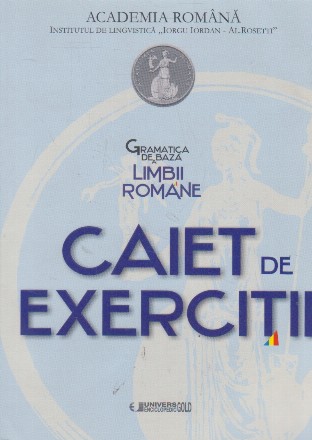 Gramatica de baza a limbii romane. Caiet de exercitii