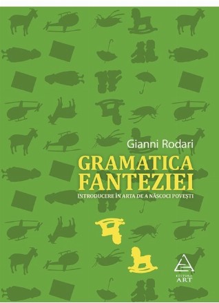 Gramatica fanteziei. Introducere în arta de a născoci povești