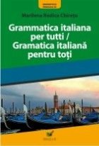 GRAMATICA ITALIANA PENTRU TOTI, Editia a III-a, revazuta si adaugita