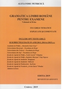 Gramatica limbii romane pentru examene. Volumul II. 3311 grile tematice, explicate si comentate. Editia 2019 revizuita si adaugita