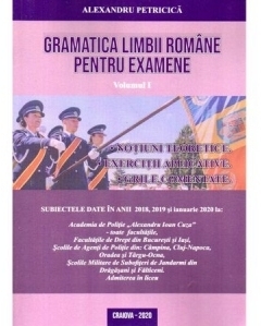 Gramatica limbii romane pentru examene. Volumul I. Notiuni teoretice, exercitii aplicative, grile comentate. Editia 2020