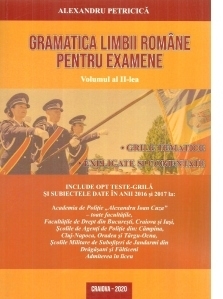 Gramatica limbii romane pentru examene. Volumul II. Grile tematice, explicate si comentate. Editia 2020