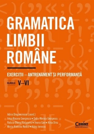 Gramatica limbii romane. Exercitii - antrenament si performanta. Clasele V-VI