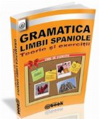 Gramatica limbii spaniole. Teorie si exercitii