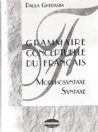 Grammaire conceptuelle du francais. Morphosyntaxe. Syntaxe