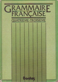 Grammaire Francaise. Quatrieme - Troiseme