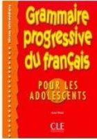 GRAMMAIRE PROGRESSIVE DU FRANCAIS POUR LES ADOLESCENTS (NIVEAU INTERMEDIAIRE)