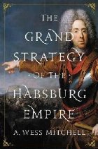 Grand Strategy of the Habsburg Empire