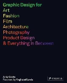 Graphic Design for Art, Fashion, Film, Architecture, Photogr