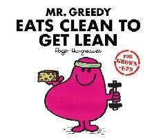 Mr Greedy Eats Clean to Get Lean