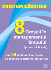 8 greseli in managementul timpului (si cum sa le eviti) plus 59 de tehnici verificate de crestere a eficientei personale (Audiobook)