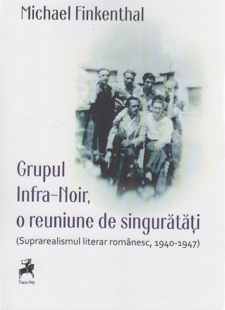 Grupul Infra-Noir - o reuniune de singurătăţi