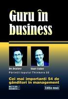 Guru in business. Cei mai importanti 54 de ganditori in management