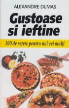 Gustoase ieftine 100 retete pentru