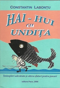 Hai-hui cu undita.Intamplari adevarate si cateva sfaturi pentru pescari