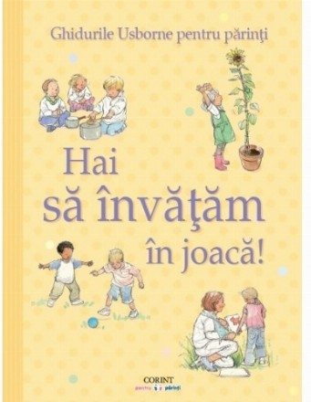 Hai să învăţăm în joacă! Ghidurile Usborne pentru părinţi