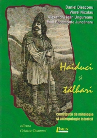 Haiduci si talhari - contributii de mitologie si antropologie istorica