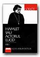 HAMLET SAU ACTORUL LUCID