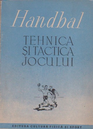 Handbal - Tehnica si Tactica Jocului