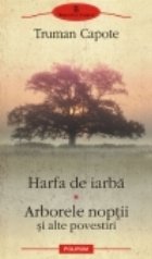 Harfa iarba Arborele noptii alte