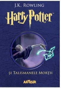 Harry Potter si Talismanele mortii (volumul 7 din seria Harry Potter)