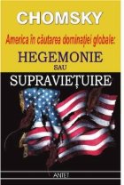 Hegemonie sau Supravietuire - America in cautarea dominatiei globale