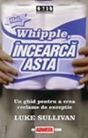 Hei, Whipple, Incearca asta Un ghid pentru a crea reclame de exceptie