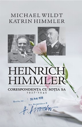 Heinrich Himmler. Corespondenta cu sotia sa (1927-1945)