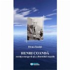 Henri Coanda. Esenta curgerii si a zborului