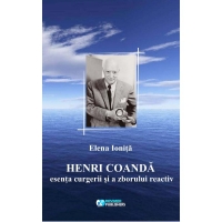 Henri Coanda. Esenta curgerii si a zborului