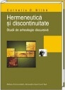 Hermeneutica si discontinuitate. Studii de arheologie discursiva