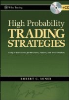 High Probability Trading Strategies: Entry to Exit Tactics for the Forex, Futures, and Stock Markets (Wiley Tr