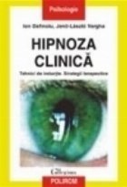 Hipnoza clinica. Tehnici de inductie. Strategii terapeutice