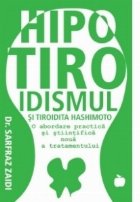 Hipotiroidismul si tiroidita Hashimoto - O abordare practica si stiintifica noua a tratamentului