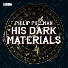 His Dark Materials: The Complete BBC Radio Collection