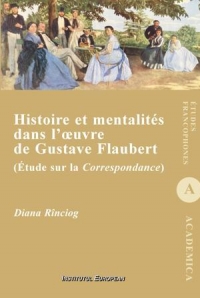 Histoire et mentalites dans l oeuvre de Gustave Flaubert (Etude sur la Correspondance)