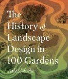 History of Landscape Design in 100 Gardens