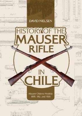 History of the Mauser Rifle in Chile