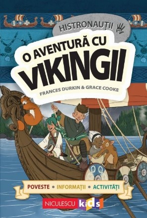 Histronauţii : o aventură cu vikingii,poveste, informaţii, activităţi