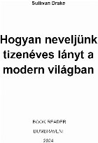 Hogyan neveljünk tizenéves lányt modern