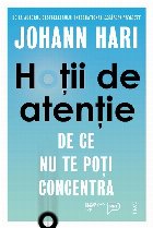 Hoţii de atenţie : de ce nu te poţi concentra