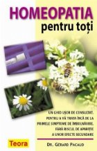 Homeopatia pentru toti. Un ghid usor de consultat pentru a va trata inca de la primele simptome de imbolnavire