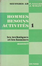 Hommes, Besoins, Activites - I. Les techniques et les hommes