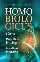 Homo biologicus Cum explică biologia