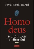 Homo deus. Scurta istorie a viitorului