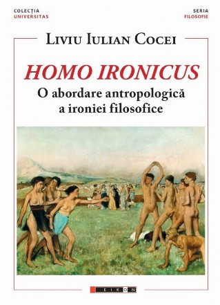 Homo ironicus : o abordare antropologică a ironiei filosofice