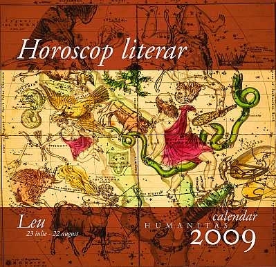 Horoscop literar. Calendar Humanitas 2009. Leu (23 iulie-22 august)