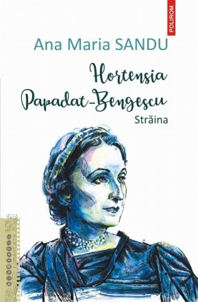 Hortensia Papadat Bengescu. Străina