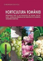 Horticultura Romaniei. Problemele pietei si ale productiei de legume, fructe, flori - scenariul masurilor de i