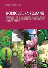 Horticultura Romaniei. Problemele pietei si ale productiei de legume, fructe, flori - scenariul masurilor de interventie in contextul integrarii europene